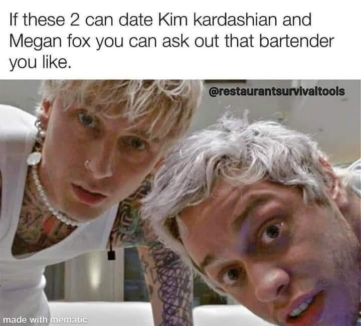 funny pics - pete davidson mgk calvin klein - If these 2 can date Kim kardashian and Megan fox you can ask out that bartender you . made with mematic