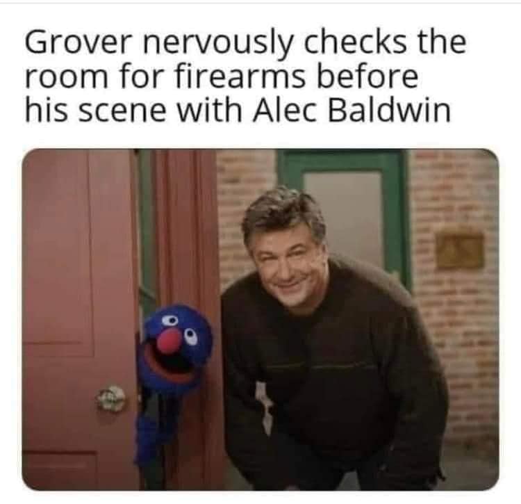 funny pics - alec baldwin memes - Grover nervously checks the room for firearms before his scene with Alec Baldwin 5 45