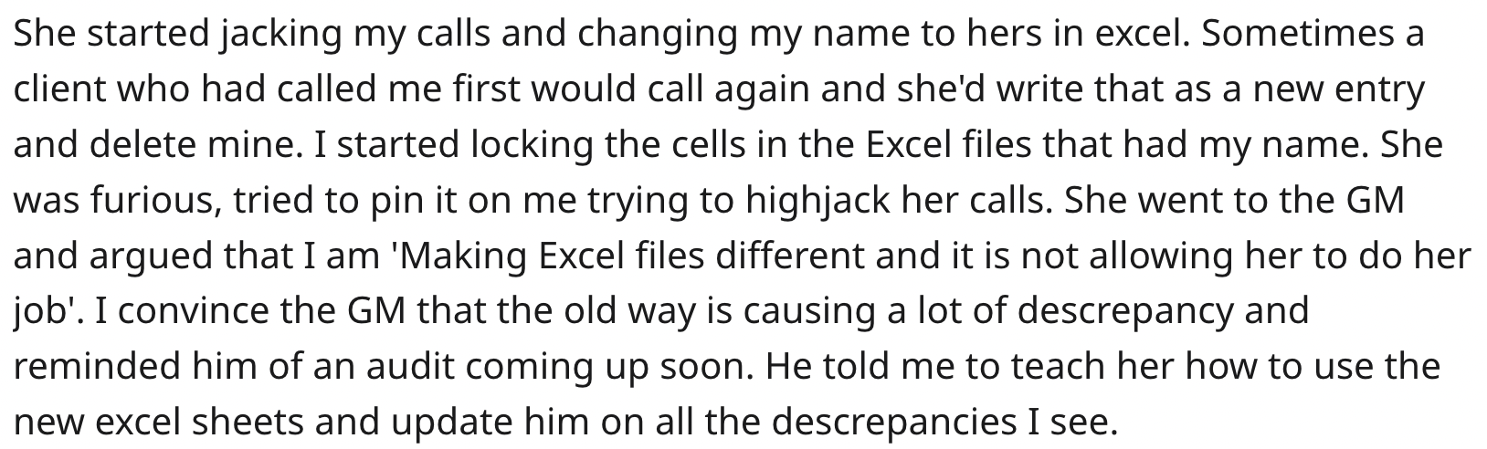 handwriting - She started jacking my calls and changing my name to hers in excel. Sometimes a client who had called me first would call again and she'd write that as a new entry and delete mine. I started locking the cells in the Excel files that had my n
