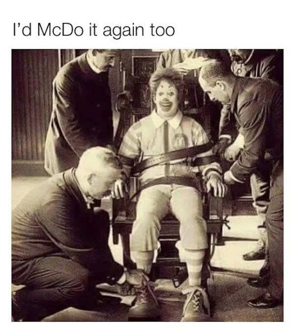 sex memes - blursed ronald mcdonald - I'd McDo it again too
