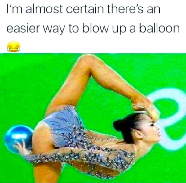 sex memes - there must be an easier way to blow up a balloon - I'm almost certain there's an easier way to blow up a balloon