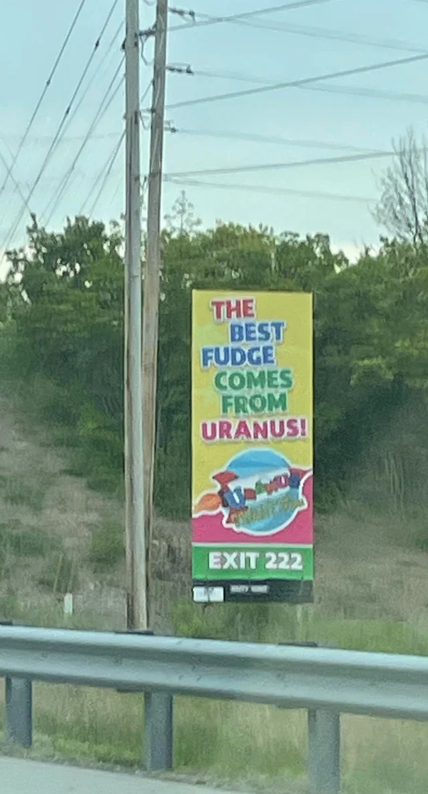 sex memes - road - The Best Fudge Comes From Uranus! Exit 222