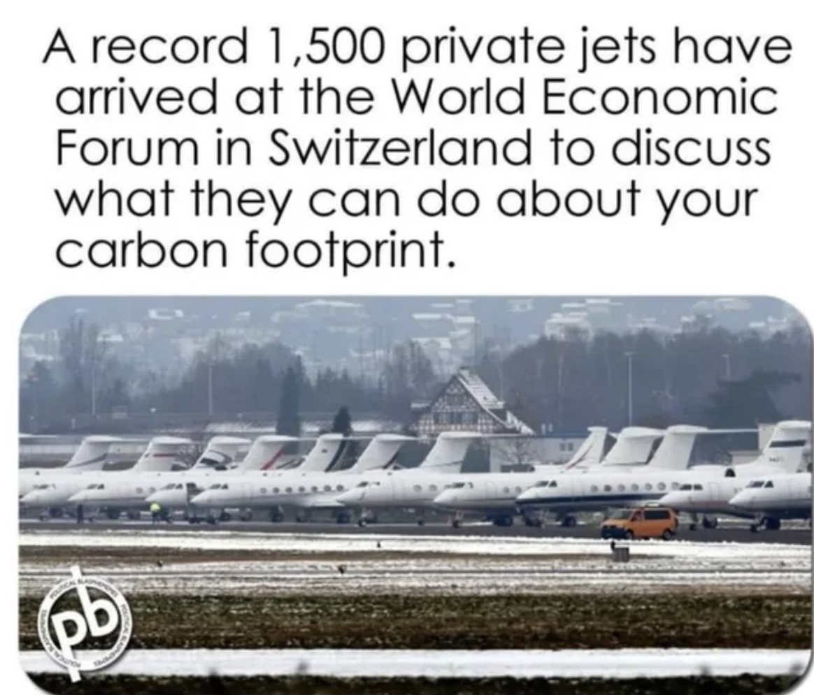 Facepalms - airline - A record 1,500 private jets have arrived at the World Economic Forum in Switzerland to discuss what they can do about your carbon footprint. Laa pb