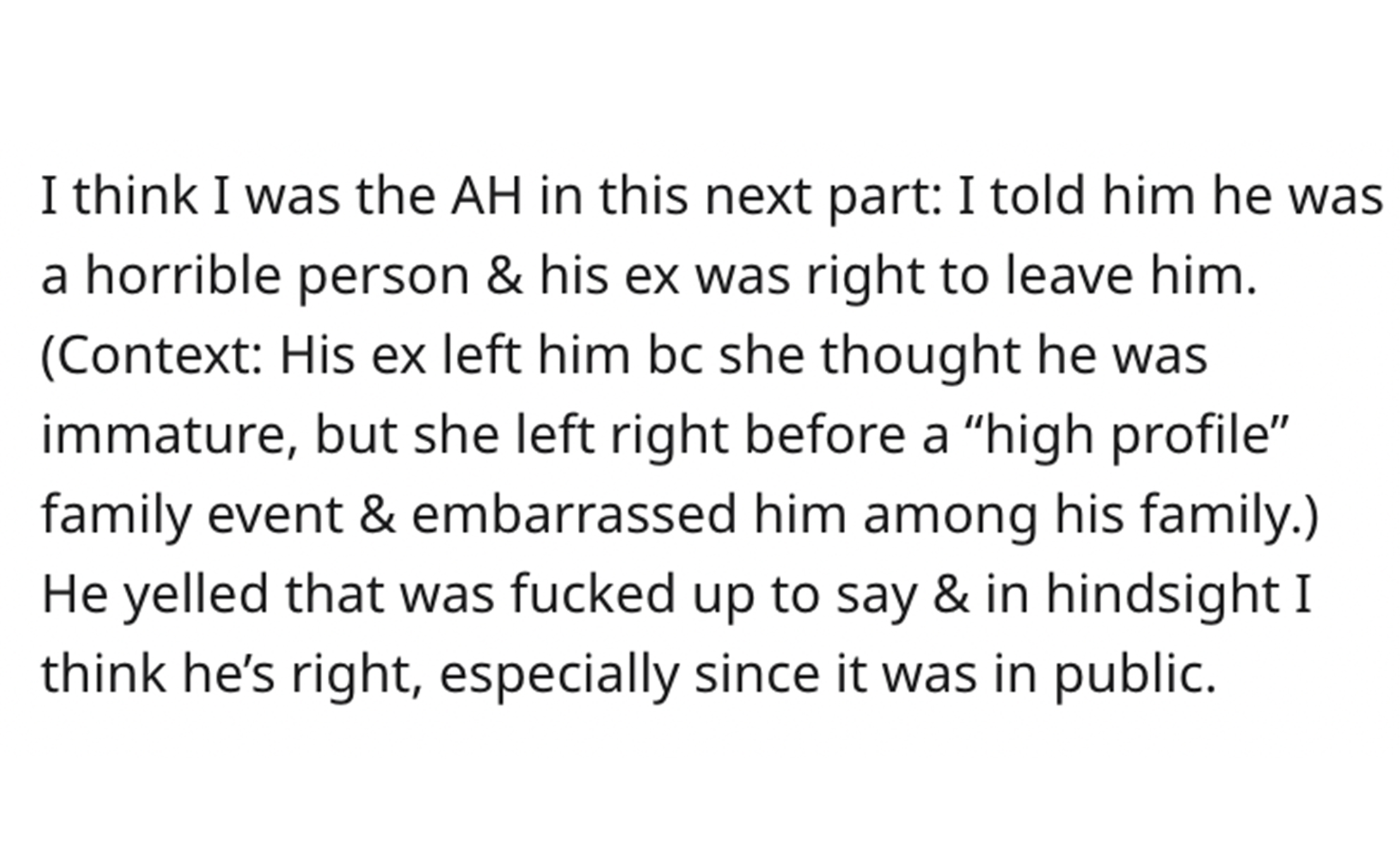 GF leaves BF at Grand Canyon - see you letter - I think I was the Ah in this next part I told him he was a horrible person & his ex was right to leave him. Context His ex left him bc she thought he was immature, but she left right before a "high profile" 