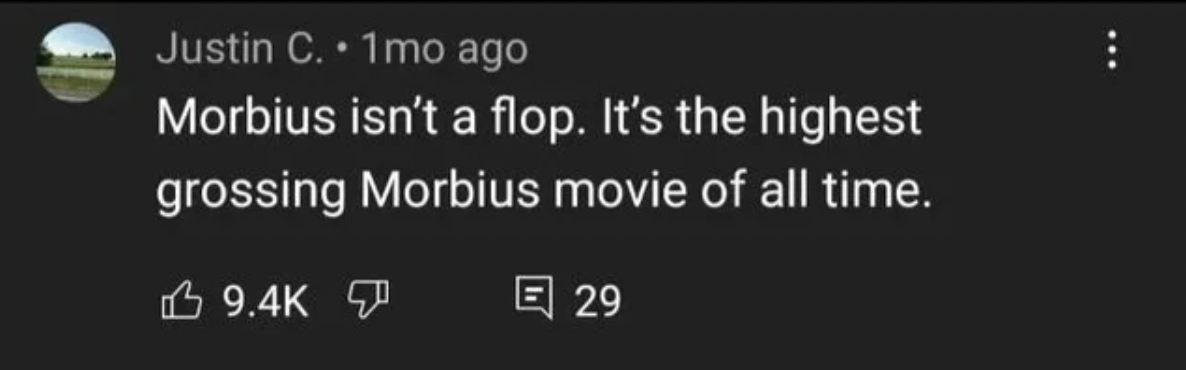 Technically Not Wrong - Morbius isn't a flop. It's the highest grossing Morbius movie of all time