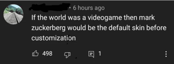 funny comments - website - 6 hours ago If the world was a videogame then mark zuckerberg would be the default skin before customization 498 Q1
