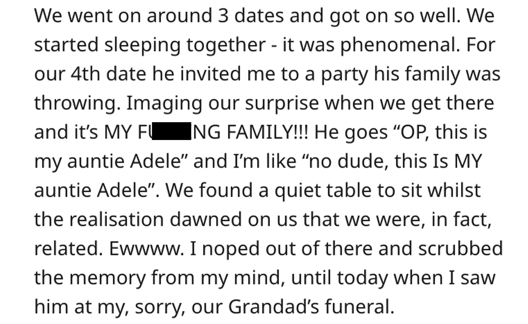 Cousins Sleep Together Reddit - handwriting - We went on around 3 dates and got on so well. We started sleeping together it was phenomenal. For our 4th date he invited me to a party his family was throwing. Imaging our surprise when we get there and it's 