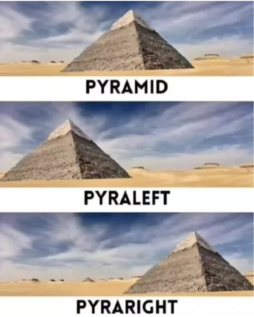 Dank Memes - pyramid - Pyramid Pyraleft Pyraright