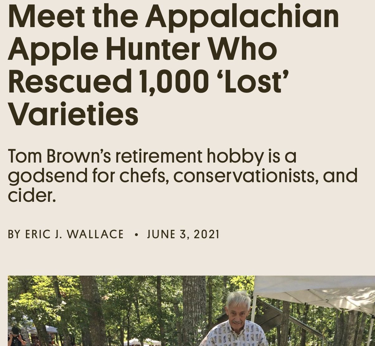 Dudes posting their wins - tree - Meet the Appalachian Apple Hunter Who Rescued 1,000 'Lost' Varieties Tom Brown's retirement hobby is a godsend for chefs, conservationists, and cider. By Eric J. Wallace