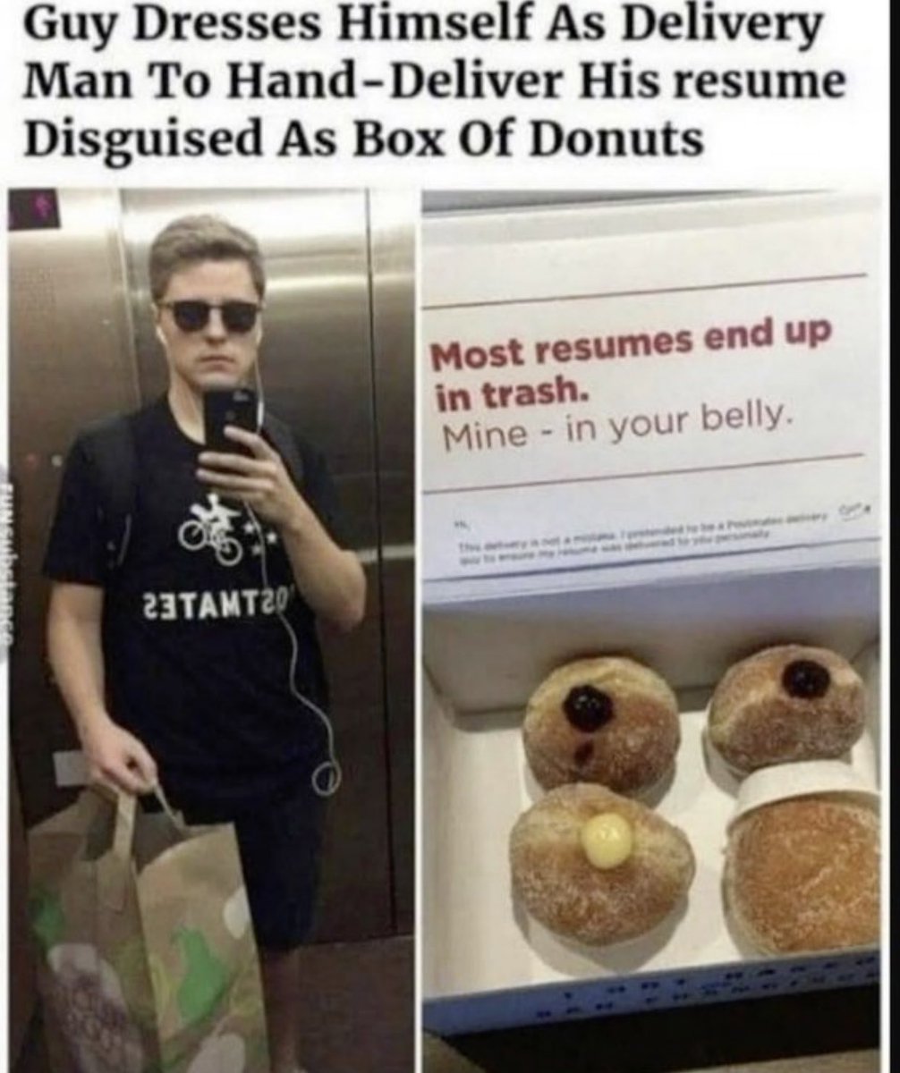 Dudes posting their wins - guy dresses himself as delivery man - Guy Dresses Himself As Delivery Man To HandDeliver His resume Disguised As Box Of Donuts Most resumes end up in trash. Mine in your belly. 23TAMT20