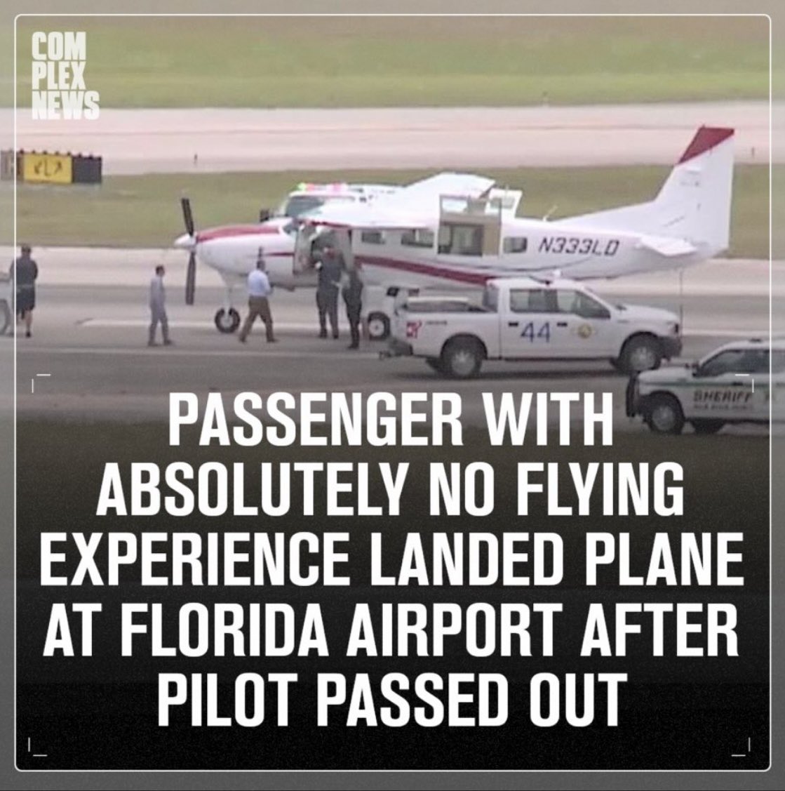 Dudes posting their wins - pizza ads - Com Plex News "44 Sheriff Passenger With Absolutely No Flying Experience Landed Plane At Florida Airport After Pilot Passed Out N333LD