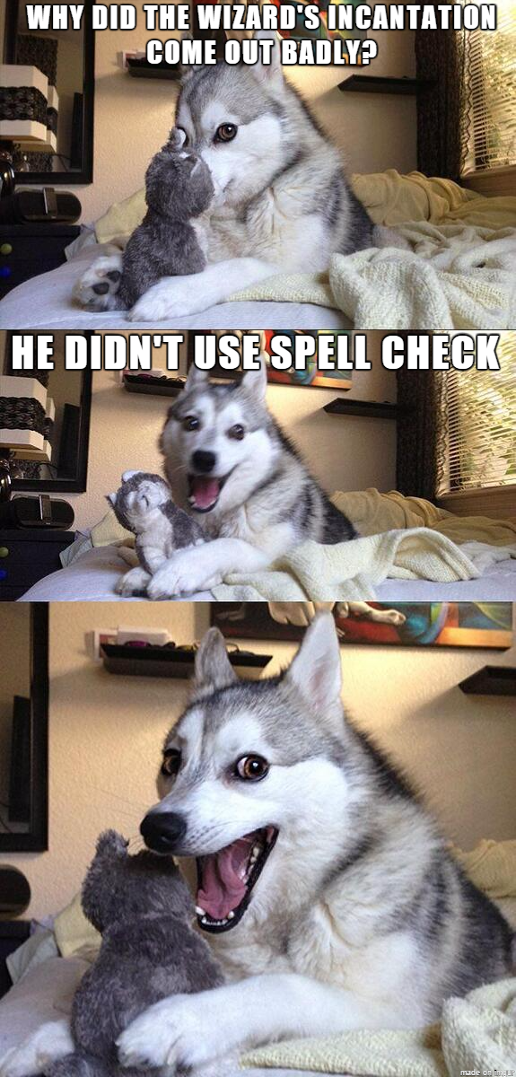 awesome pics and memes - laughing husky meme - Why Did The Wizard'S Incantation Come Out Badly? He Didn'T Use Spell Check