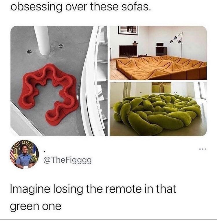 awesome pics and memes - plastic - obsessing over these sofas. Imagine losing the remote in that green one a