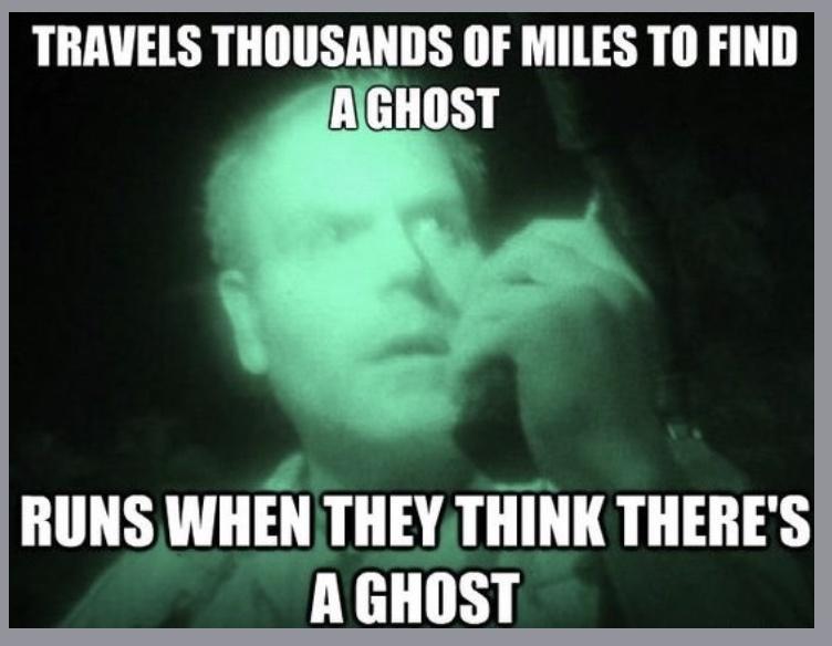 memes on ghost - Travels Thousands Of Miles To Find A Ghost Runs When They Think There'S A Ghost