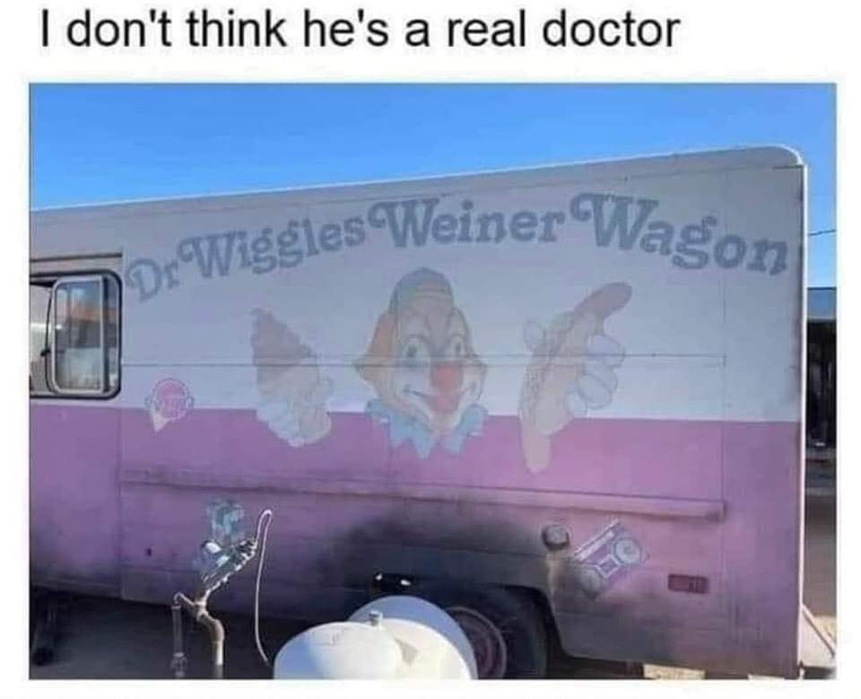 monday morning randomness - dr wiggles weiner wagon - I don't think he's a real doctor Dr Wiggles Weiner Wagon