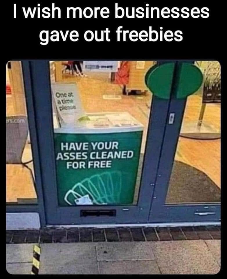 monday morning randomness - specsavers funny - I wish more businesses gave out freebies One at a time please G Have Your Asses Cleaned For Free rs.com