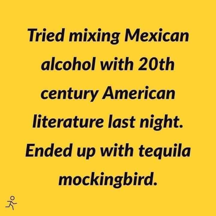 monday morning randomness - handwriting - ok Tried mixing Mexican alcohol with 20th century American literature last night. Ended up with tequila mockingbird.