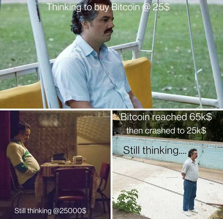 crypto crash memes - pablo escobar meme template - Thinking to buy Bitcoin $ Still thinking $ Bitcoin reached 65k$ then crashed to 25k$ Still thinking....