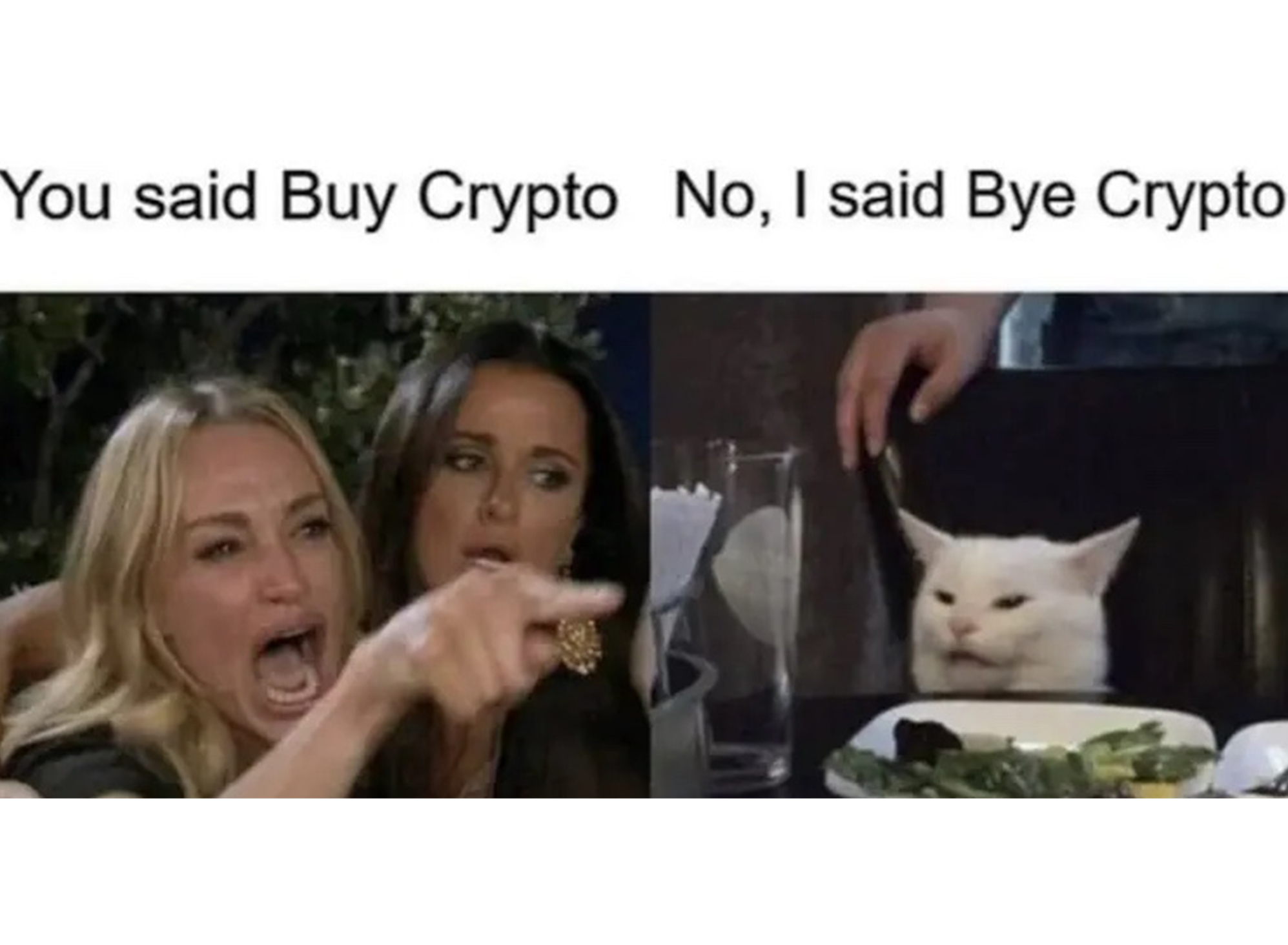 crypto crash memes - childhood trauma meme - You said Buy Crypto No, I said Bye Crypto