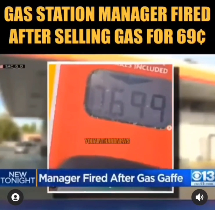 Dumb Facepalms - Gas Station Manager Fired After Selling Gas For 69 Es