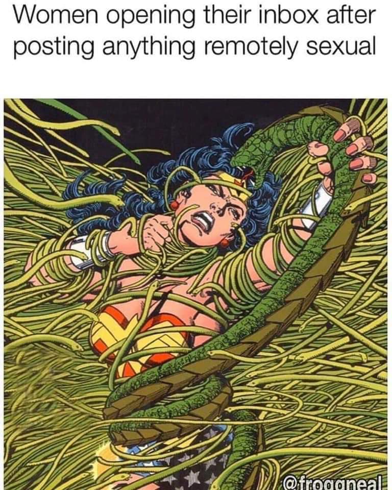 dirty and nsfw memes - perez wonder woman medusa - Women opening their inbox after posting anything remotely sexual O