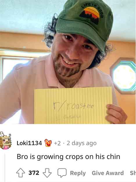 People get roasted - bro is growing crops on his chin