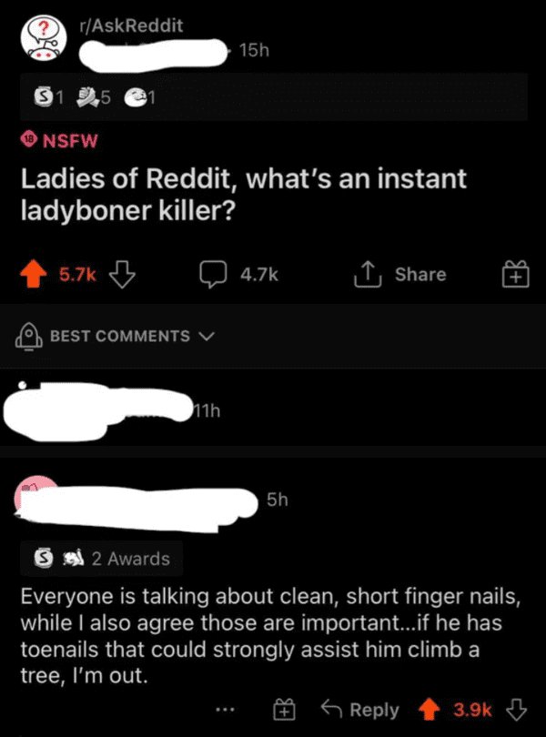 funny comments that hit the mark - screenshot - rAskReddit 15h $19,5 Nsfw Ladies of Reddit, what's an instant ladyboner killer? Best 11h 5h 2 Awards Everyone is talking about clean, short finger nails, while I also agree those are important...if he has to