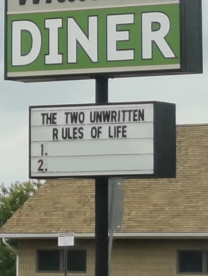 Anti-Memes - street sign - Diner The Two Unwritten Rules Of Life 1. 2.