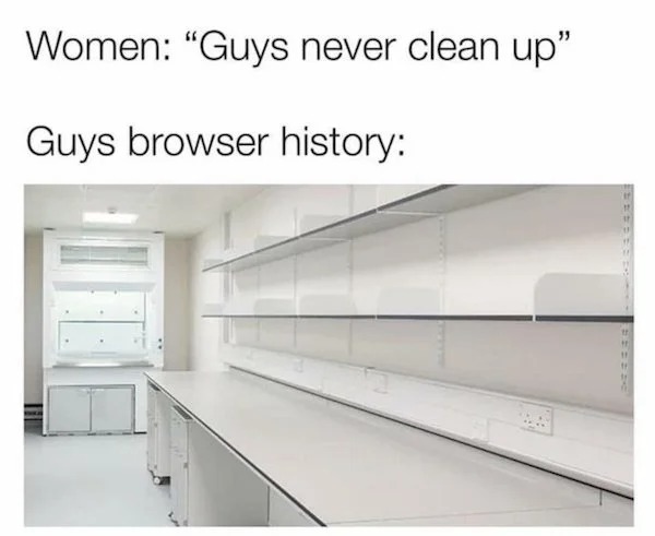 glass - Women "Guys never clean up" Guys browser history Ddddd