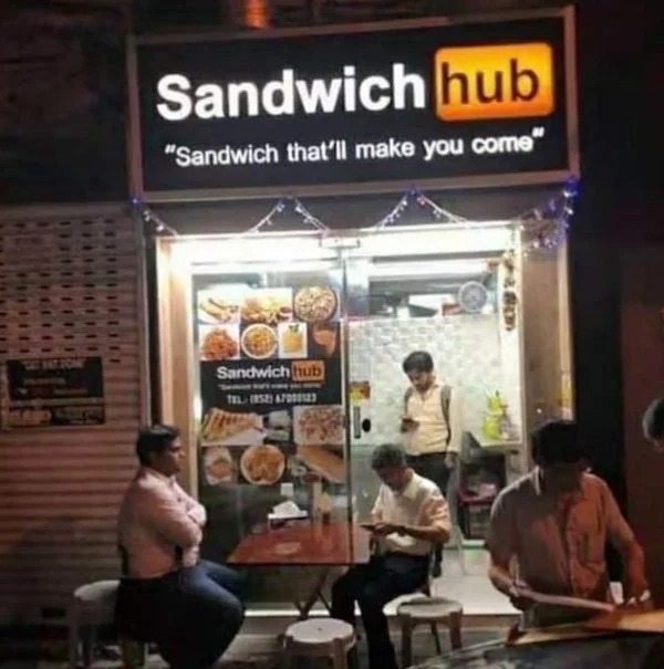 funny restaurant names india - Eeceee Sandwich hub "Sandwich that'll make you come" Sandwich hub Tel 952 A7000123