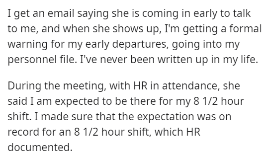 Employee Derails Incompetent Boss By Working Scheduled Hours - I get an email saying she is coming in early to talk to me, and when she shows up, I'm getting a formal warning for my early departures, going into my personnel file. I've never been written u