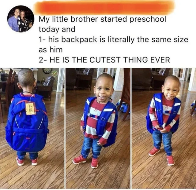 wholesome - uplifting - toddler - 448 Gio My little brother started preschool today and 1 his backpack is literally the same size as him 2 He Is The Cutest Thing Ever