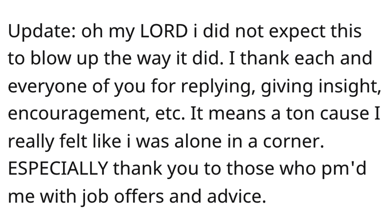 Horribble Boss Ridicules Employee story - prove them wrong quotes - Update oh my Lord i did not expect this to blow up the way it did. I thank each and everyone of you for ing, giving insight, encouragement, etc. It means a ton cause I really felt i was a