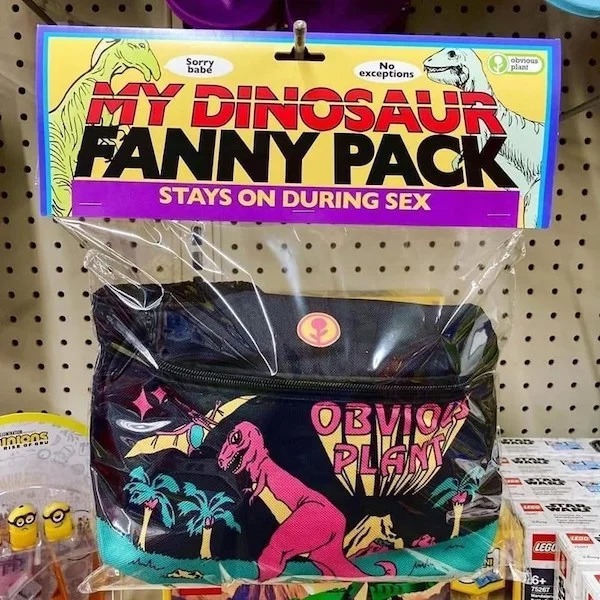 funny and naughty memes for adults - obvious plant - Na intons Sorry bab No exceptions My Dinosaur Fanny Pack Stays On During Sex obvious plant Obvios Plany ssan Vun Stan 4x4 Landw Lego 6 75267 Lebo