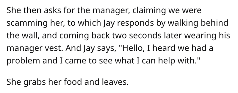 KFC Karen gets instant karma - handwriting - She then asks for the manager, claiming we were scamming her, to which Jay responds by walking behind the wall, and coming back two seconds later wearing his manager vest. And Jay says, "Hello, I heard we had a