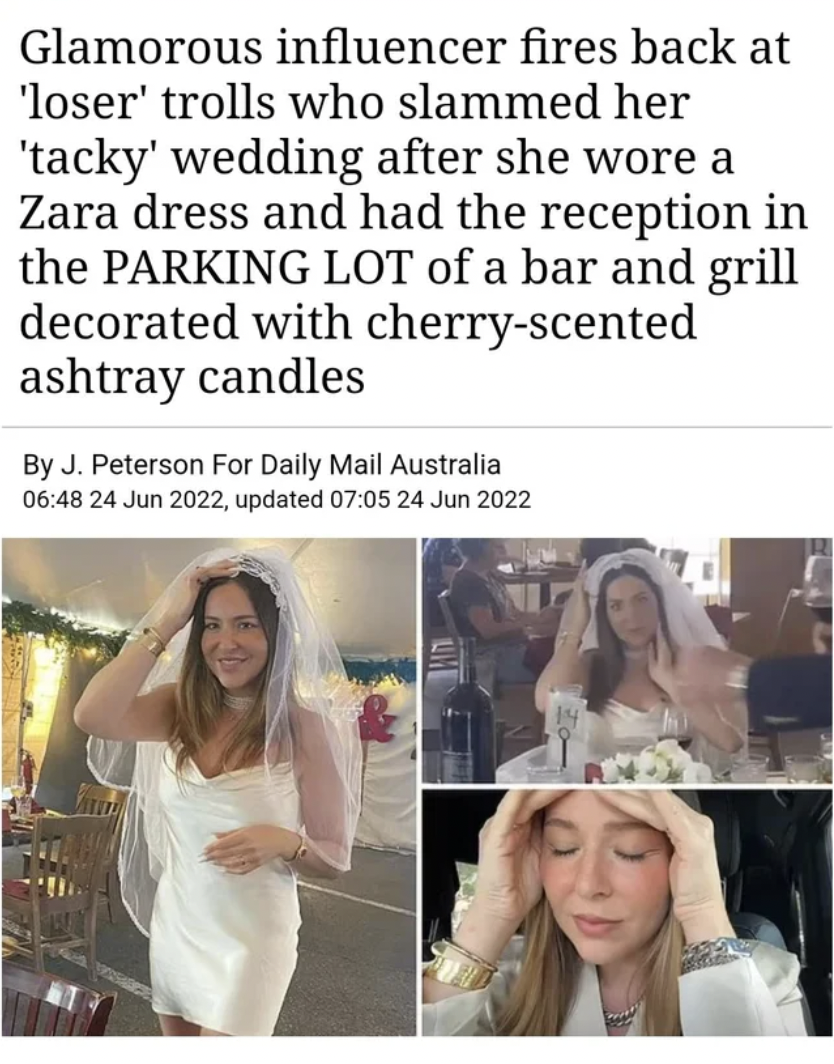 Oddly Specific Pictures - girl - Glamorous influencer fires back at 'loser' trolls who slammed her 'tacky' wedding after she wore a Zara dress and had the reception in the Parking Lot of a bar and grill decorated with cherryscented ashtray candles By For