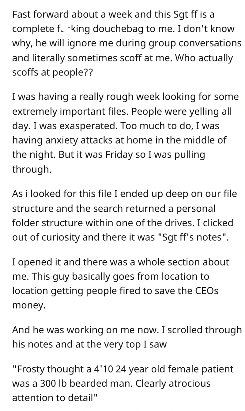 Employee Gets Raise After Audit - Fast forward about a week and this Sgt ff is a complete f..king douchebag to me. I don't know why, he will ignore me during group conversations and literally sometimes scoff at me. Who actually scoffs at people?? I was ha