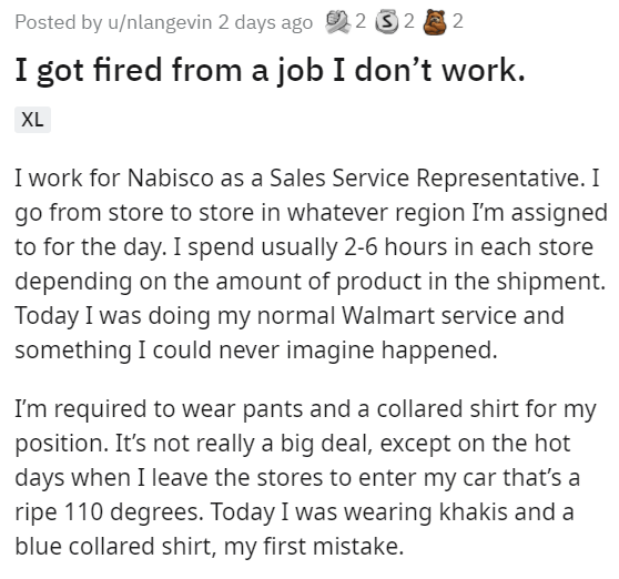 Walmart manager fires guy who doesn't work there - angle - Posted by unlangevin 2 days ago 22 I got fired from a job I don't work. Xl I work for Nabisco as a Sales Service Representative. I go from store to store in whatever region I'm assigned to for the