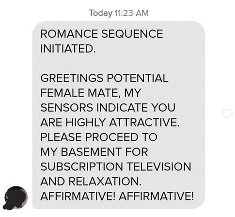 creepy roleplaying dudes - emoji song lyrics - Today Romance Sequence Initiated. Greetings Potential Female Mate, My Sensors Indicate You Are Highly Attractive. Please Proceed To My Basement For Subscription Television And Relaxation. Affirmative! Affirma