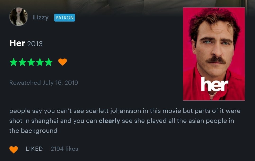 Honest Movie Reviews - media - Lizzy Patron Her 2013 her people say you can't see scarlett johansson in this movie but parts of it were shot in shanghai and you can clearly see she played all the asian people in the background Rewatched d 2194