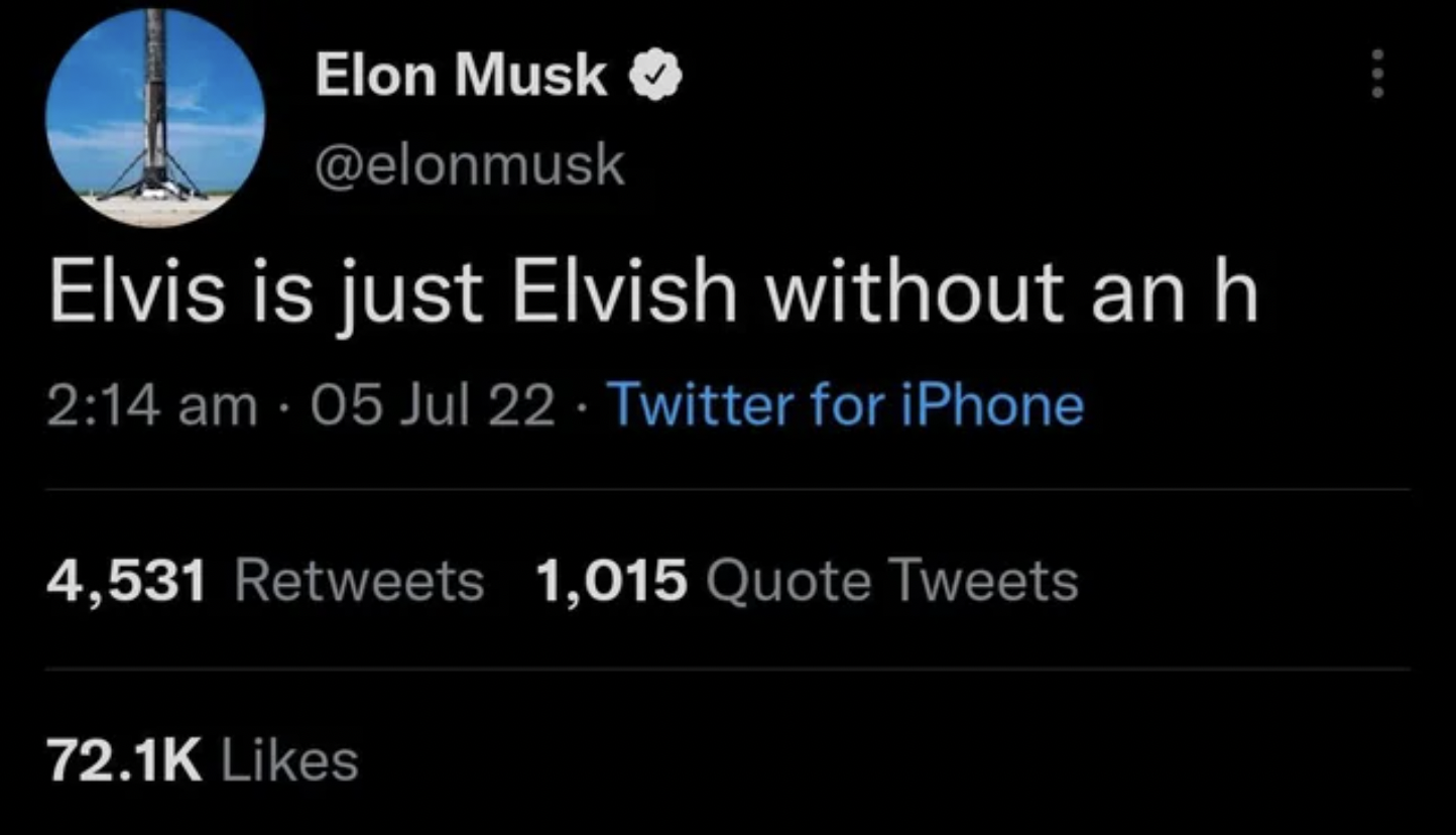 Anti-Memes - Tell the Truth - funny quotes about life - Elon Musk Elvis is just Elvish without an h