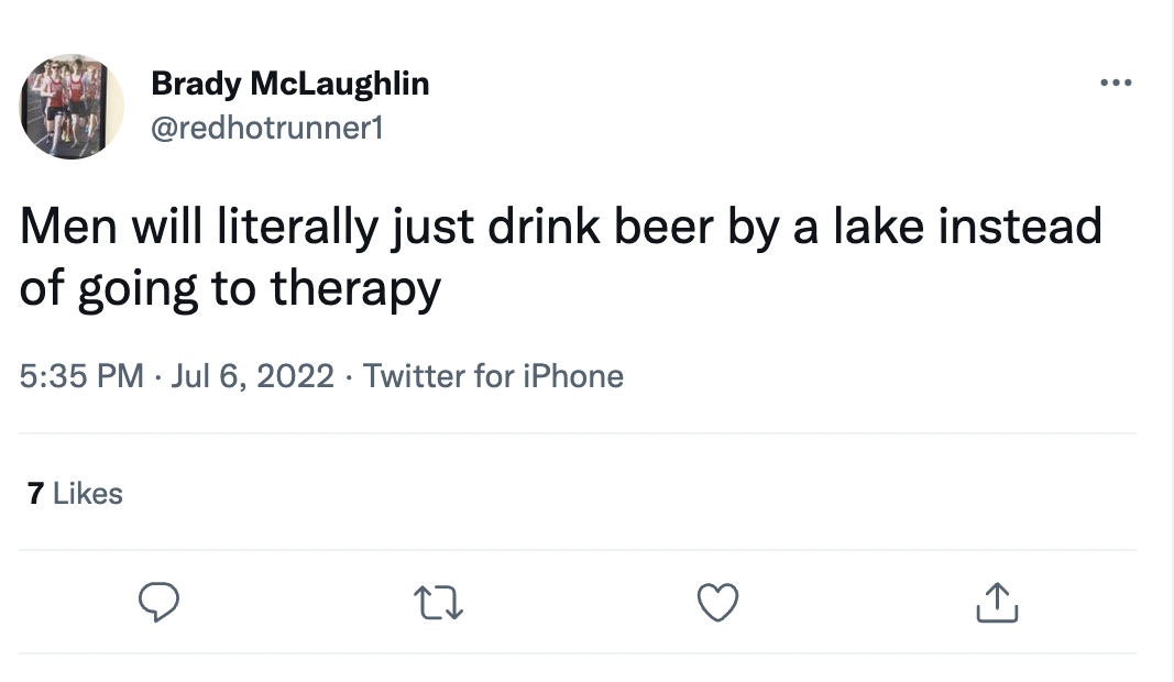 Things men do instead of going to therapy - cdc twitter meme - Ta Brady McLaughlin 7 Men will literally just drink beer by a lake instead of going to therapy Twitter for iPhone ... 22