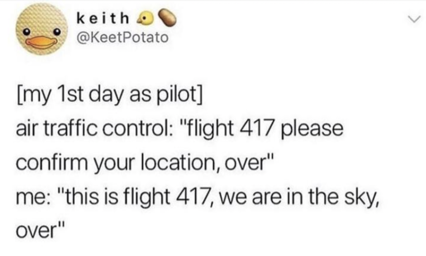 Memes That Technically Tell the Truth - funny awkward tweets - keith O my 1st day as pilot air traffic control