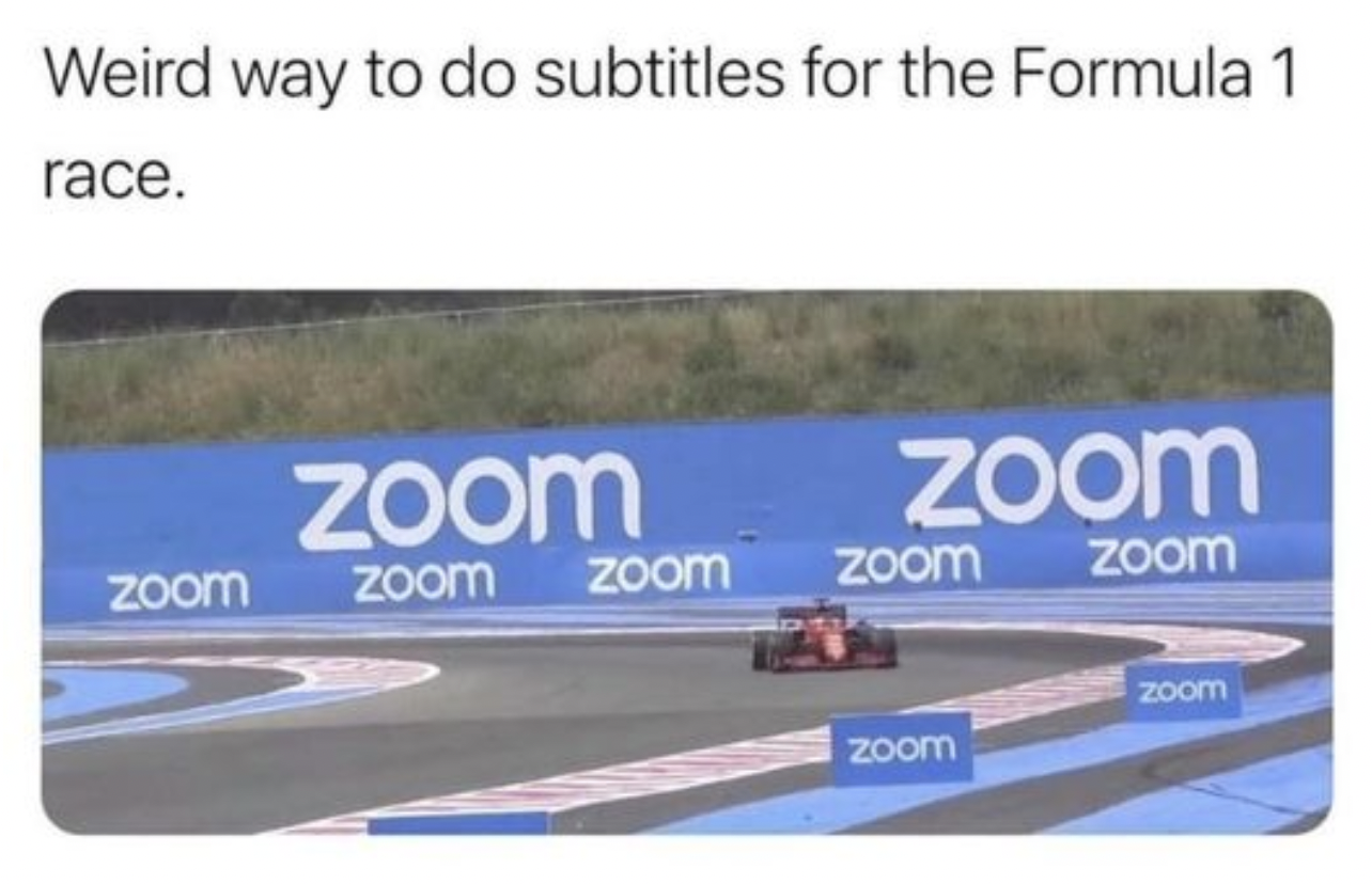 Memes That Technically Tell the Truth - i m so happy formula 1 started using subtitles - Weird way to do subtitles for the Formula 1 race. zoom zoom