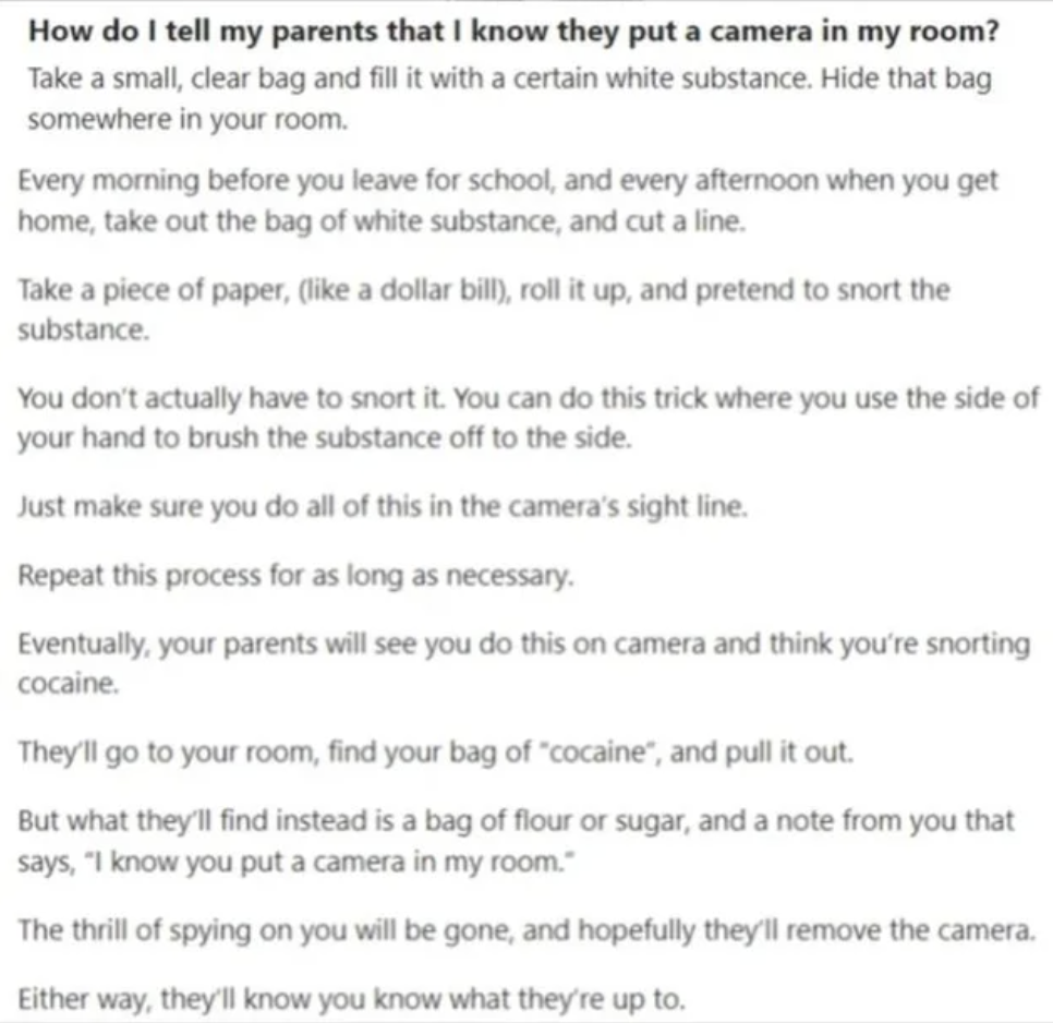 Cursed Comments - paper - How do I tell my parents that I know they put a camera in my room? Take a small, clear bag and fill it with a certain white substance. Hide that bag somewhere in your room. Every morning before you leave for school, and every aft
