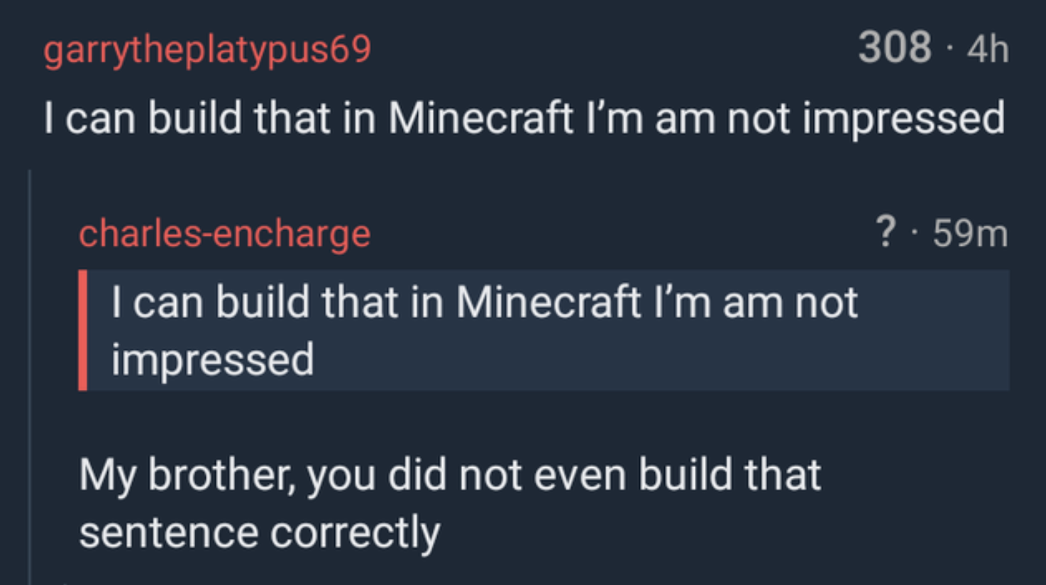 Cursed Comments - I can build that in Minecraft I'm am not impressed