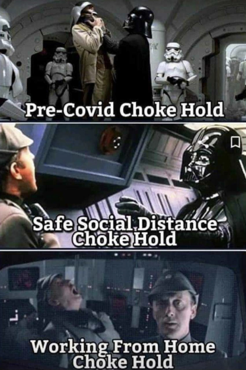 dank memes - darth vader social distancing - PreCovid Choke Hold Safe Social Distance Choke Hold Working From Home Choke Hold D