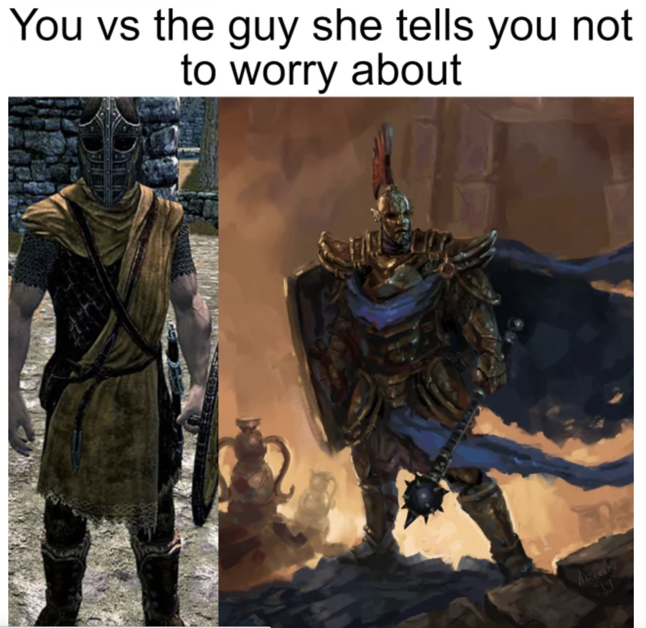 Gaming Memes - armour - You vs the guy she tells you not to worry about