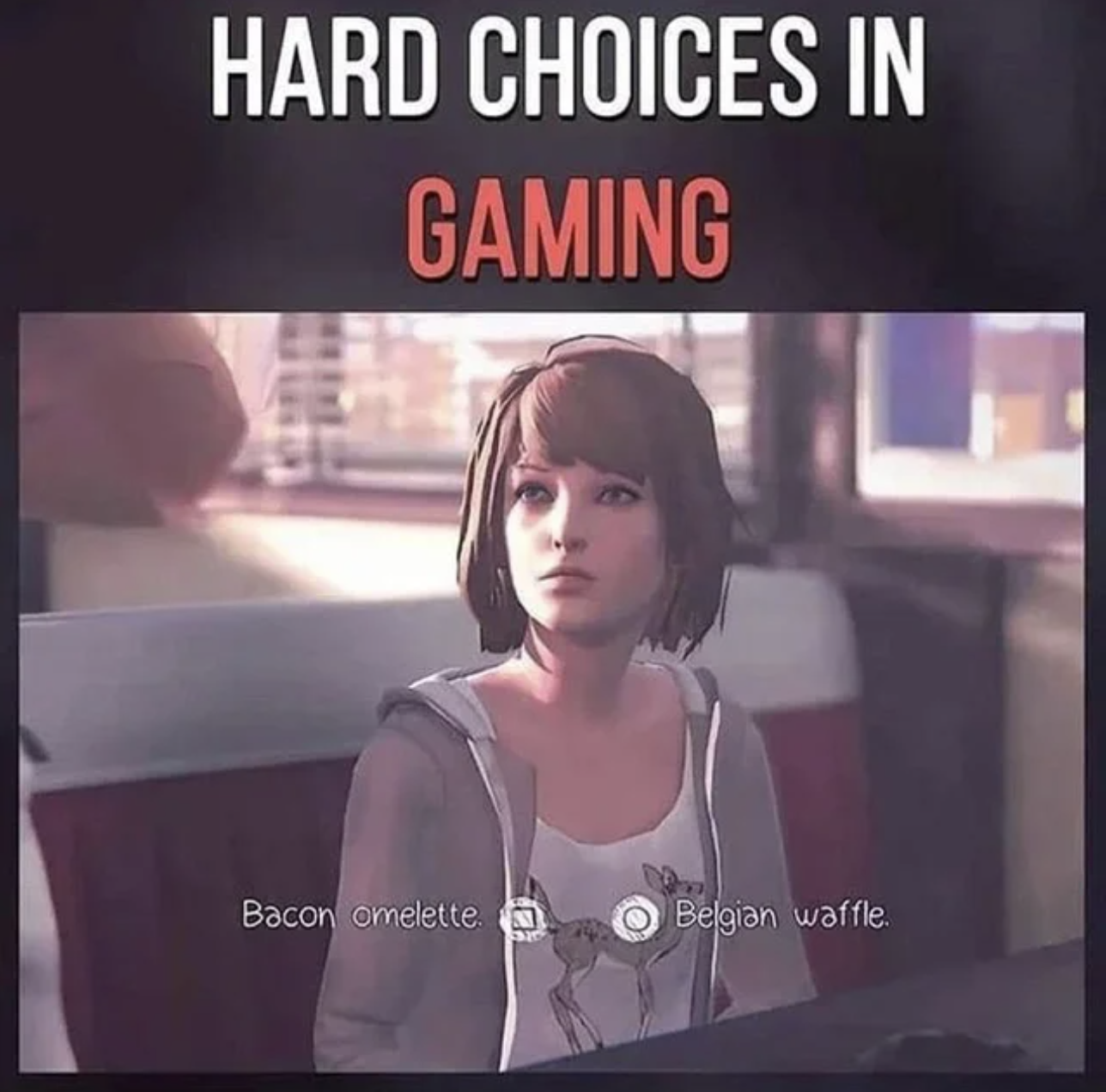 Gaming Memes - hardest choice meme - Hard Choices In Gaming Bacon omelette Belgian waffle