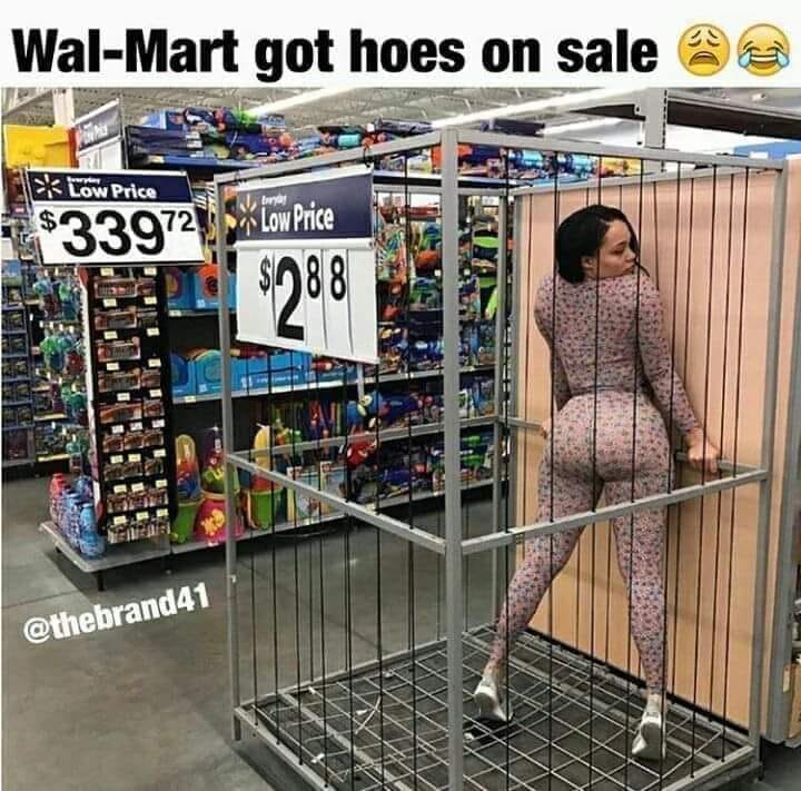 adult themed memes - supermarket - WalMart got hoes on sale Low Price $33972 Low Price $288 tr D
